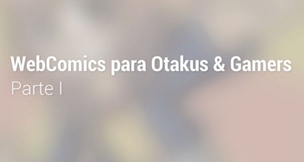 WebComics para Otakus y gamer